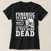 Forensische scientist Crime Scene Funny Forensics T-shirt (Design voorkant)