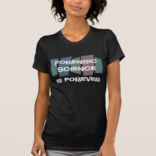 Forensische wetenschap is voor altijd t-shirt (Voorkant)