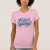 Forever Always Brush Script Quote Grunge T-shirt (Voorkant)
