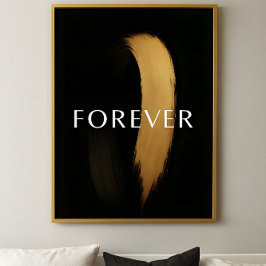 FOREVER Black & Gold Brushstroke – Elegant Art  Poster