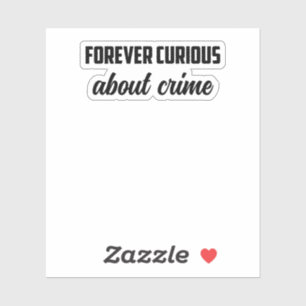 Forever Curious Over Misdaad: Onderzoeksmentalitei Sticker