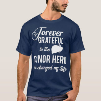 Forever dankbaar voor de leverdonor Hero Gift T-shirt