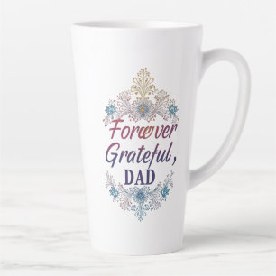 Forever Grateful, Dad" Grote Latte Mok, 17oz Mok