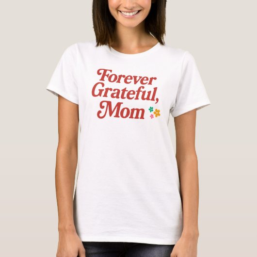 Forever Grateful Mom T-shirt (Voorkant)