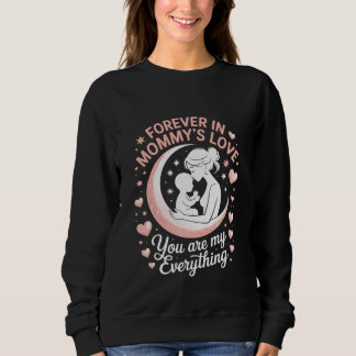 "Forever in Mommy's Love" Sweatshirt noir cosy.