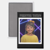 Forever Young  foto Fun Magneet (Voorkant / Achterkant)