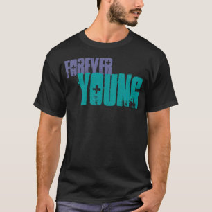 Forever Young T-shirt