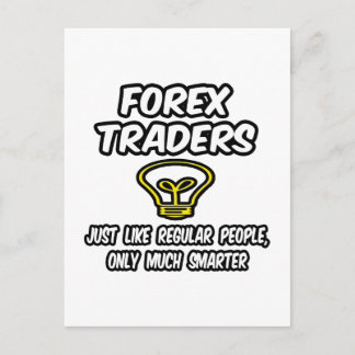 Forex handelaren...gewone mensen, alleen slimmer briefkaart