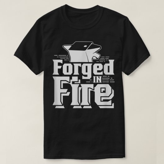 Forged In Fire Forge Metalsmith Blacksmithing Blac T-shirt (Design voorkant)