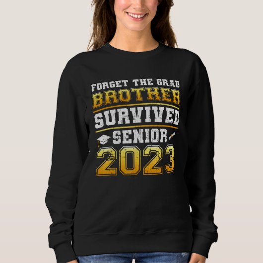 Forget The Grad Brother Survived Senior 2023 Tees  (Voorkant)