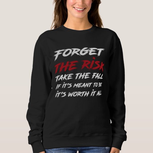 Forget The Risk Take The Fall  Emo Goth Quote Trui (Voorkant)