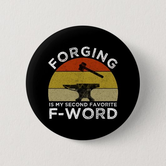 Forging is mijn tweede favoriete F-woord Ronde Button 5,7 Cm (Voorkant)