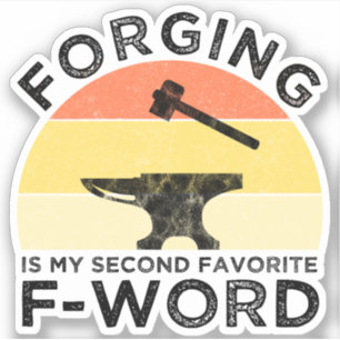 Forging is mijn tweede favoriete F-woord Sticker