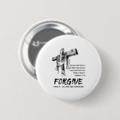 Forgive Cross Christian Faith Tee  Ronde Button 5,7 Cm (Voorkant /achterkant)