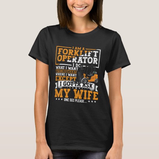 Forklift Operator Forklift Certified Driver Quote T-shirt (Voorkant)