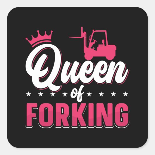 Forklift Operator Queen Of Forking Driver Truck Vierkante Sticker (Voorkant)