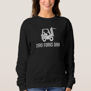 Forklift Zero Forks met Jokes Sarcastische Gezegde Trui