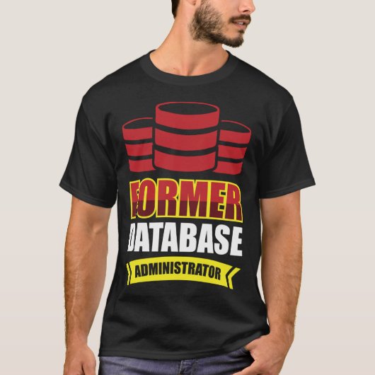 Former Database Administrator T-shirt (Voorkant)