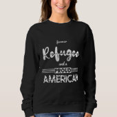 Former Refugee and a Proud American Trui (Voorkant)