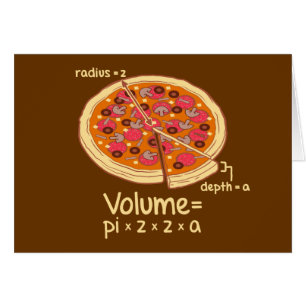 Formule mathématique = Pi*z*z*a de volume de pizza