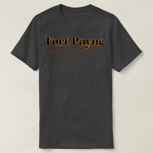Fort Payne Sock Capital Of The World TShirt (Design devant)