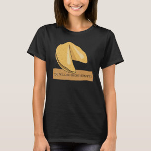 Fortune Cookie U zult een kort personeelsbestand h T-shirt