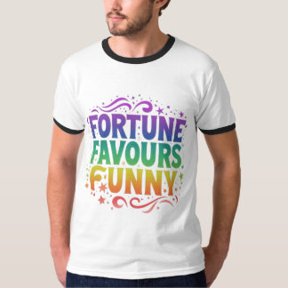 Fortune Favors Funny: "Geluk met een lach" T-shirt