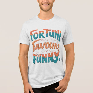 Fortune Favors Grappig Tri-Blend Shirt
