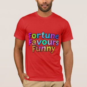 Fortune Favors het grappige T-shirt