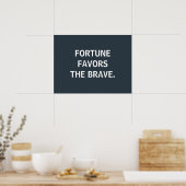 Fortune Favors the Brave, custom poster (Keuken)