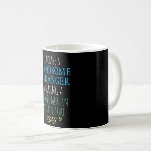 FORTUNE TELLER HANDSOME FUTURE CAFÉ MUG ÉTRANGER F (Devant droit)