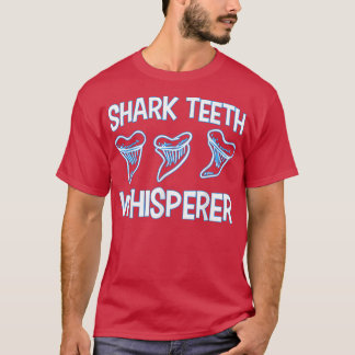 Fossil Teeth Shark Teeth Whisperer Tooth Hunter T-shirt