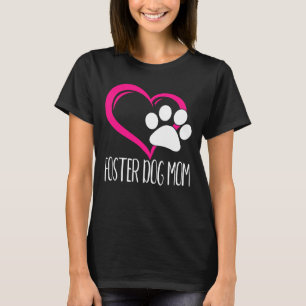 Foster Dog mam Cute Puppy Paw Heart Love Animal Re T-shirt