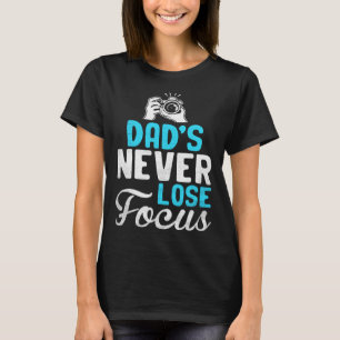 Fotograaf Fotografie Papa's Never Loose F T-shirt