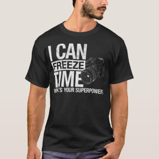 Fotograaf grap ik kan tijd bevriezen Wat'S Uw Su T-shirt