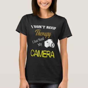 Fotografie T shirt Ik heb geen therapie nodig Ik h