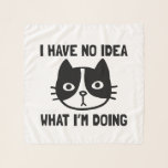 Foulard Je n'ai aucune idée de ce que je fais Chat<br><div class="desc">Je n'ai aucune idée de ce que je fais. Foulard de chat noir et blanc non motivé.</div>