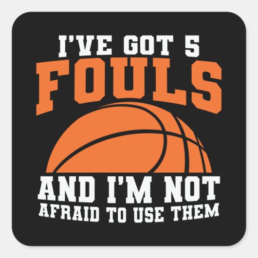 Fouls Basketball | Basketbalontwerp Vierkante Sticker (Voorkant)