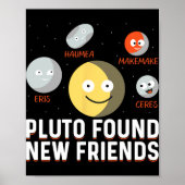 Found New Friends Dwarf Planets Astronomy Kids Poster (Voorkant)
