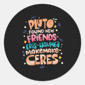 Found New Friends Funny Science Quotes Planets Ronde Sticker (Voorkant)
