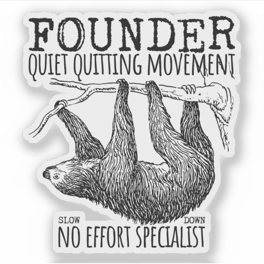 Founder Quiet Quitting Movement Cute Sloth Sticker (Voorkant)