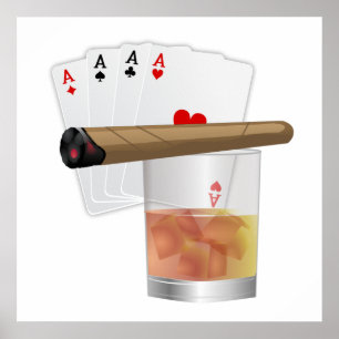 Four Aces, A Drink and A Cigar Poster