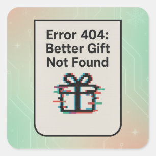 Fout 404: Beter cadeau niet gevonden Grappige AI Vierkante Sticker