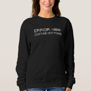 Fout 404 Costume niet gevonden Geek Halloween Cost Trui