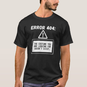 Fout 404 kostuum niet gevonden grappig Halloween p T-shirt