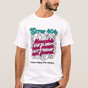 Fout 404 Memphis-muziek niet gevonden T-shirt