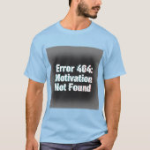 Fout 404 Motivatie niet gevonden – Edgy Glitch T-shirt (Voorkant)