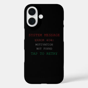 Fout 404: Motivatie Niet Gevonden- Grappig Tech T- iPhone 16 Hoesje