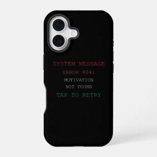 Fout 404: Motivatie Niet Gevonden- Grappig Tech T- iPhone 16 Hoesje
