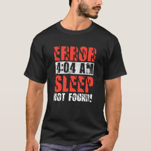 Fout 404 Slaapstand niet gevonden slapeloze slapel T-shirt